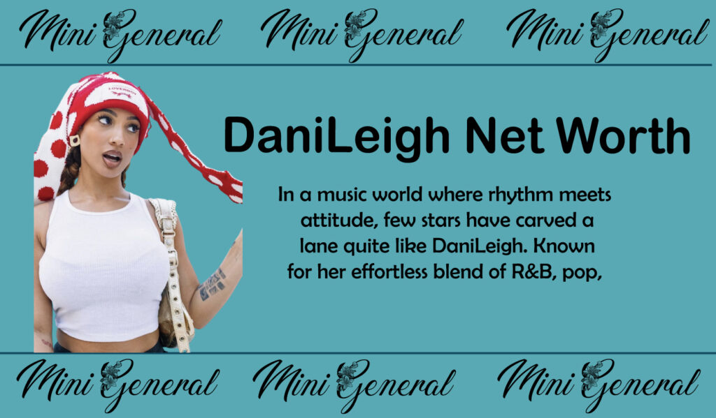 DaniLeigh Net Worth