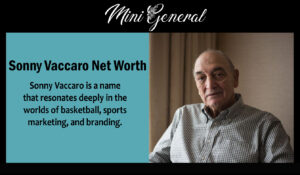 Sonny Vaccaro Net Worth