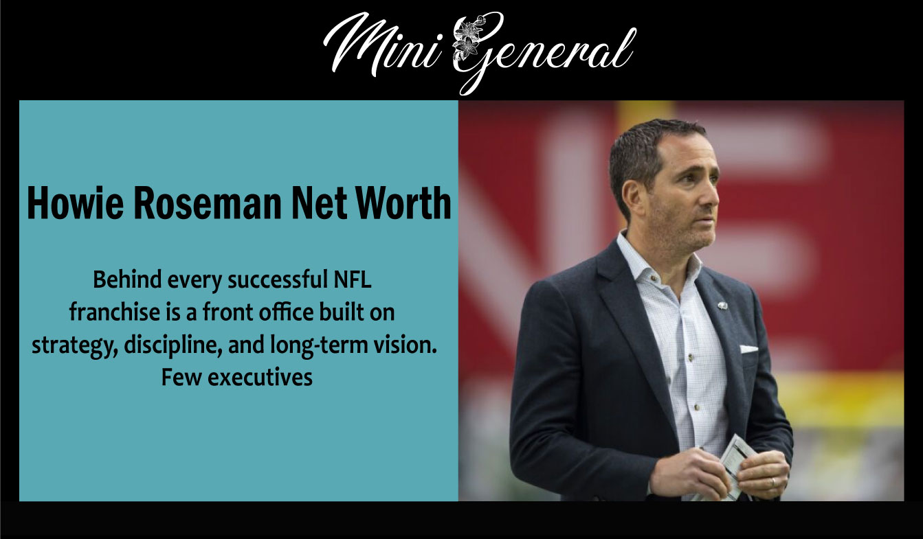 Howie Roseman Net Worth