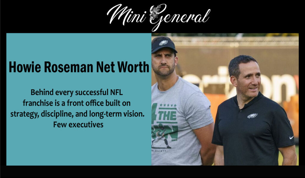 Howie Roseman Net Worth