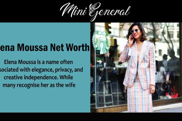 Elena Moussa Net Worth: Age, Height