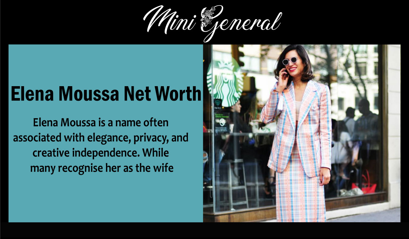 Elena Moussa Net Worth: Age, Height