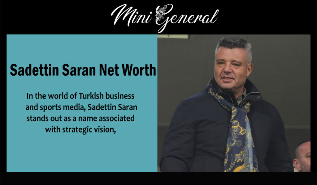 Sadettin Saran Net Worth
