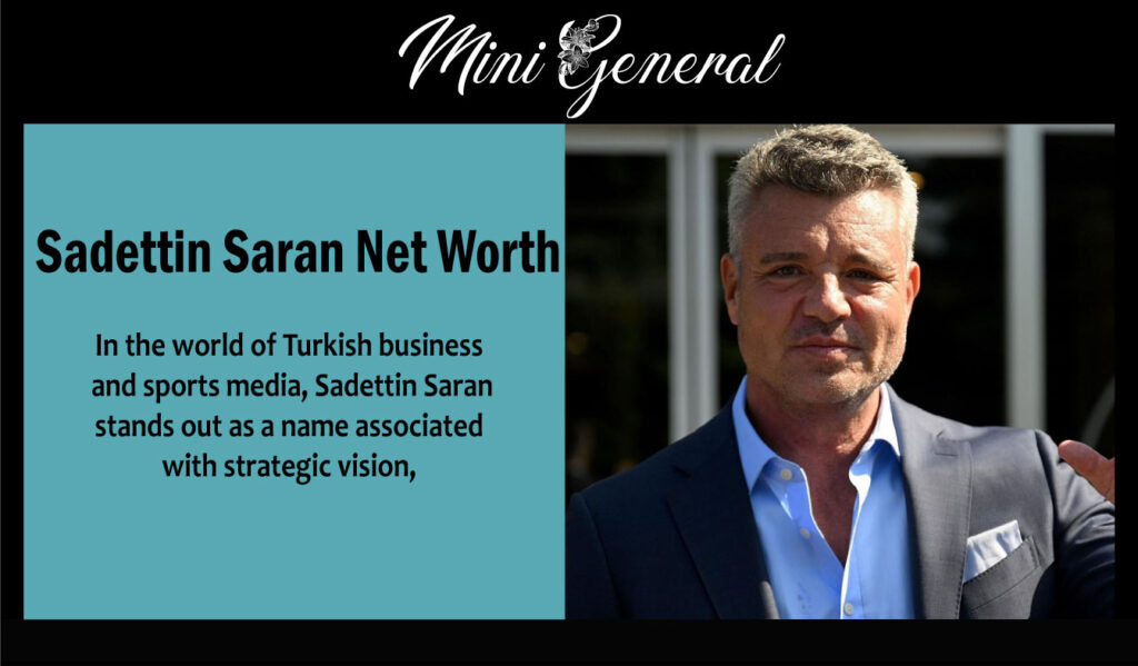 Sadettin Saran Net Worth