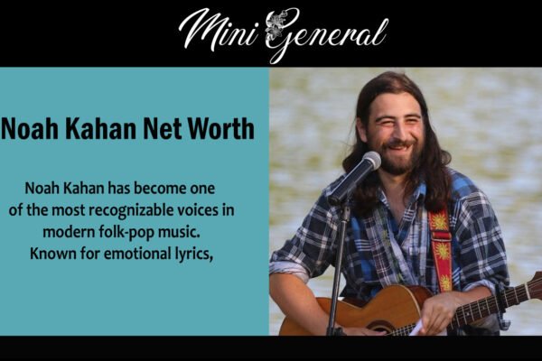 Noah Kahan Net Worth
